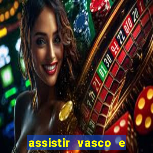 assistir vasco e internacional futemax